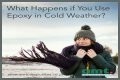 Can you apply epoxy in cold weather?
